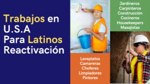 Trabajos en U.S.A Para Latinos Reactivación